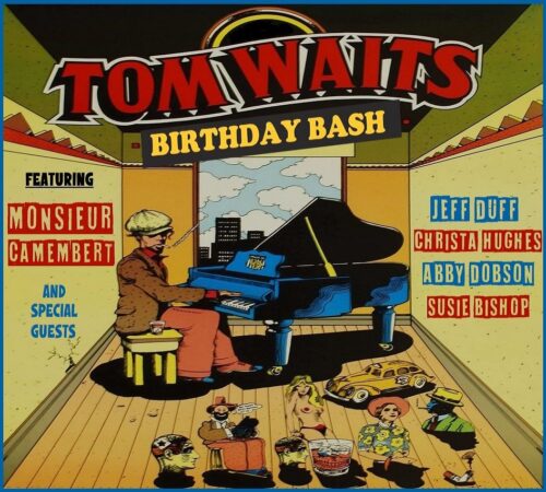 Tom Waits Birthday Bash